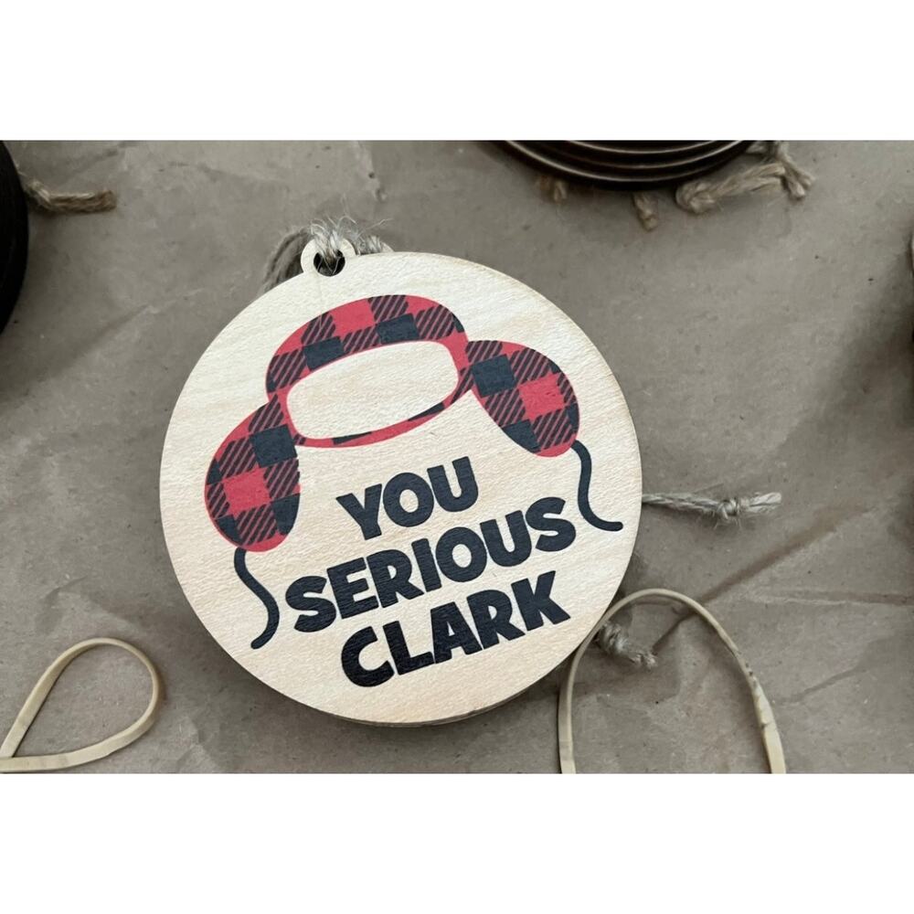 You Serious Clark - Wood Christmas Ornament